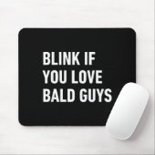 Funny Balding Quote Blink If You Love Bald Guys  マウスパッド (マウス)