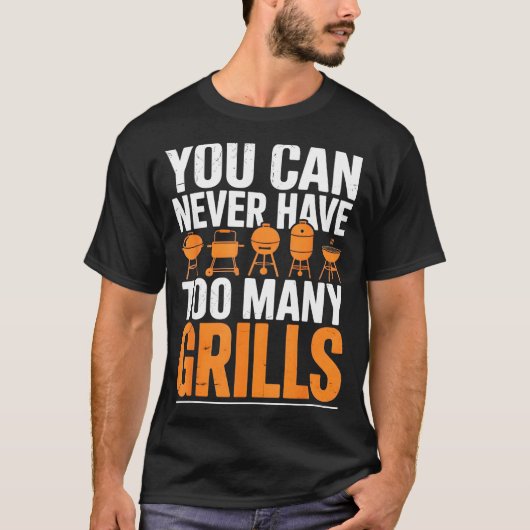 Funny Barbecue Grilling You Can Never Have Too Man Tシャツ (正面)