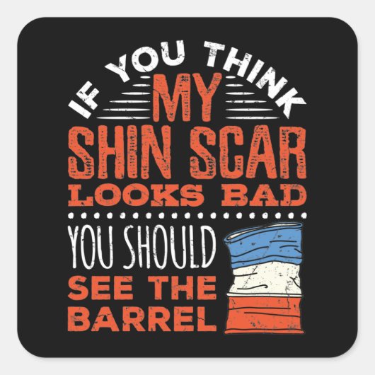 Funny Barrel Racing Racer Shin Scar Quote スクエアシール (正面)
