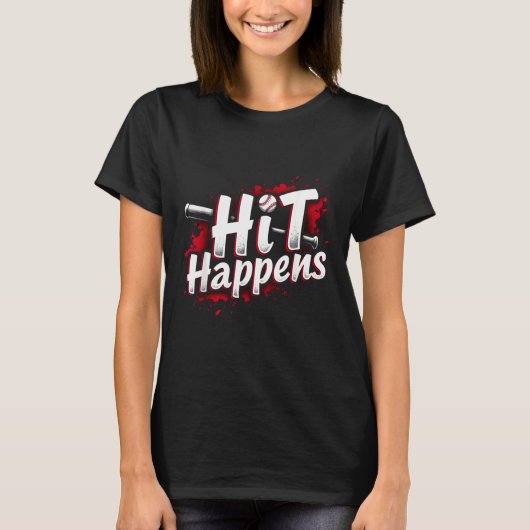 Funny Baseball Quote Gift Hit Happens  Tシャツ (正面)