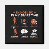 Funny Basketball Things I Do In My Spare Time Bask マグネット (正面)