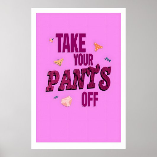 Funny Bathroom Art Print Take Your Pants Off ポスター (正面)