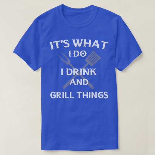 Funny BBQ Grilling Quote Fathers Day Tシャツ (デザイン正面)