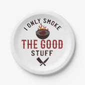 Funny BBQ Quote I Only Smoke The Good Stuff ペーパープレート (正面)