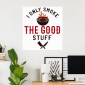 Funny BBQ Quote I Only Smoke The Good Stuff ポスター