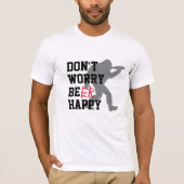 Funny BBQ Shirt - Don't Worry Be Happy Beer Tee Tシャツ (正面)