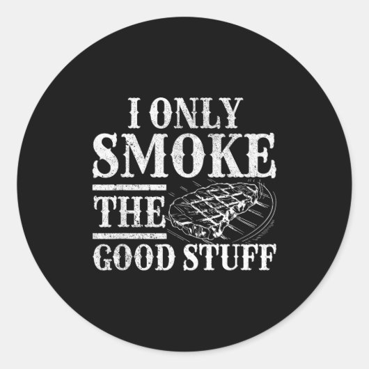 Funny bbq smoker - only smoke the good stuff bbq ラウンドシール (正面)