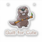 Funny Beaver Cartoon – Built for Cute シール (正面)