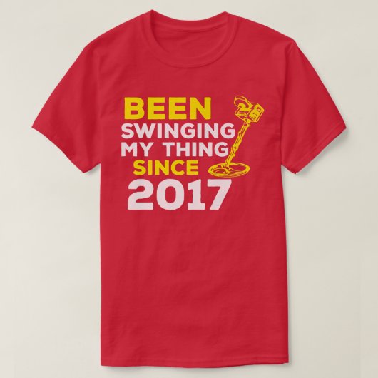 Funny Been Swinging My Thing Since 2017 Metal Dete Tシャツ (デザイン正面)