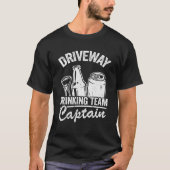 Funny Beer Driveway Drinker Driveway Drinking Team Tシャツ (正面)