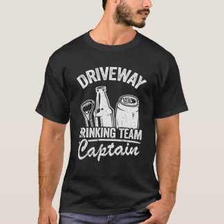 Funny Beer Driveway Drinker Driveway Drinking Team Tシャツ