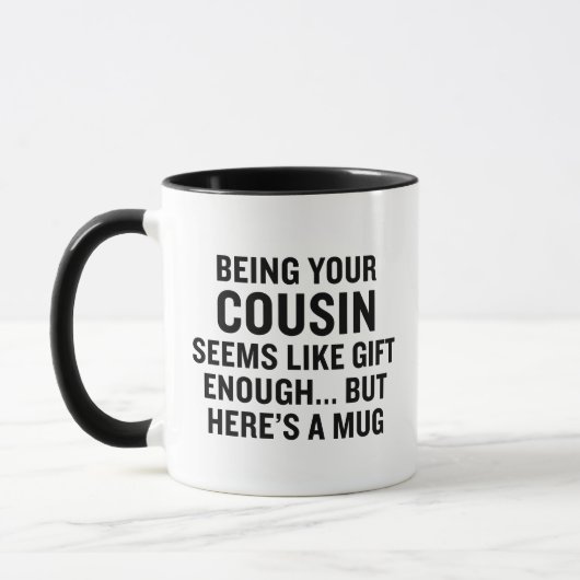Funny Being Your Cousin Seems Like Gift Enough コーヒーマグカップ (左)