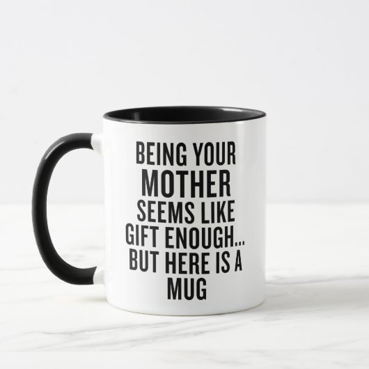Funny Being Your Mother Is Gift Enough マグカップ (左)