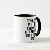 Funny Being Your Mother Is Gift Enough マグカップ (正面右)