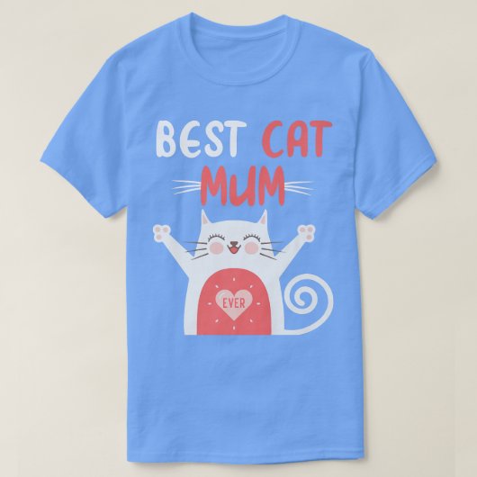 Funny Best Cat Mum Ever t Mothers day Best Cat Mu Tシャツ (デザイン正面)