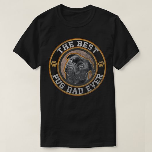 Funny Best Pug Dad Ever For Pug Dog Pet Lover Fath Tシャツ (デザイン正面)