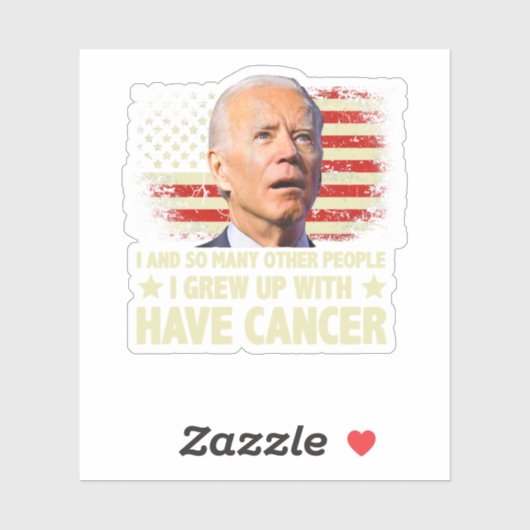Funny Biden I Grew Up With Have Cancer シール (シート)