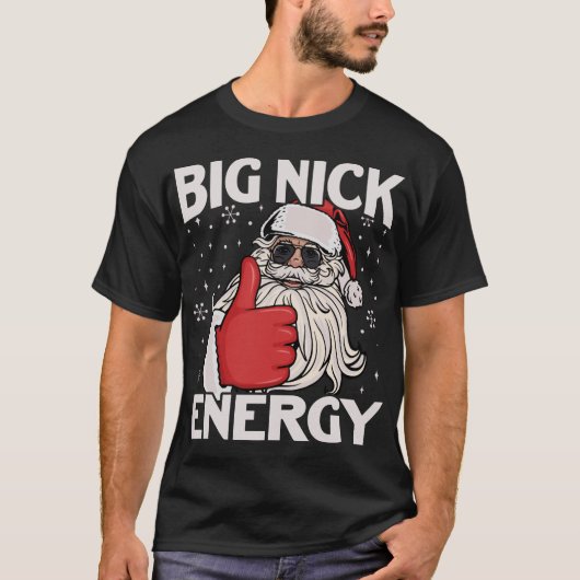 Funny Big Nick Energy Santa Xmas Christmas Tシャツ (正面)