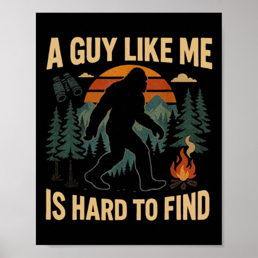 Funny Bigfoot A Guy Like Me Is Hard To Forest Find ポスター (正面)