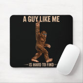 Funny Bigfoot A Guy Like Me Is Hard To Forest Find マウスパッド (マウス)
