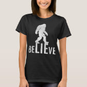 Funny Bigfoot Believe Conspiracy Theory for Non-Be Tシャツ (正面)