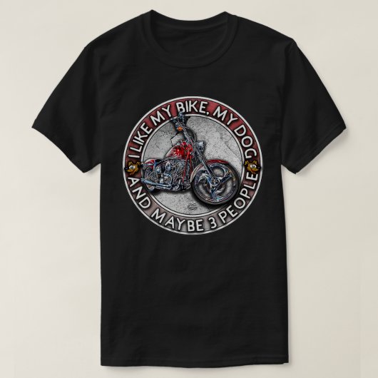 Funny Biker I like My Motorcycle, Dog & Maybe 3 Pe Tシャツ (デザイン正面)
