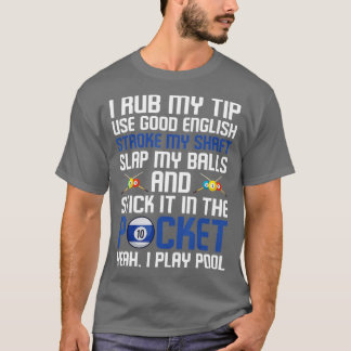 Funny Billiard Cue Ball I Rub My Tip  Tシャツ