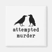 Funny Bird Attempted Murder Crow Tee  マグネット (正面)