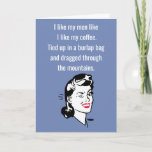 Funny Birthday card for Husband カード<br><div class="desc">Funny Birthday card for Husband featuring a sarcastic greeting and witty one liner  " I like my men like I like my coffee,  Tied up in a burlap bag and dragged through the mountains"</div>