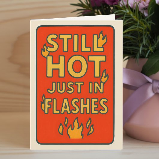 Funny Birthday Card for Midlife Women Still Hot  カード