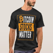 Funny Bitcoin Digital Coin Stocks Matter Apparel Tシャツ (正面)