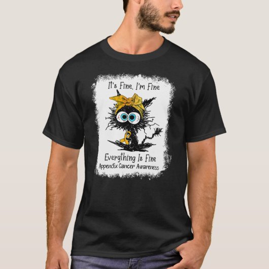 Funny Black Cat Its Fine I'm Fine Appendix Cancer  Tシャツ (正面)