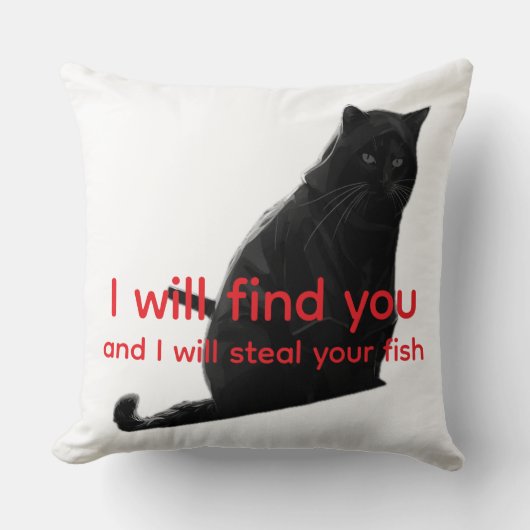 Funny Black Cat Meme - I Will Find You Steal Fish  クッション (正面)