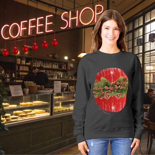 Funny Black "Coffee Makes Me Merry" Coffee Lover's スウェットシャツ