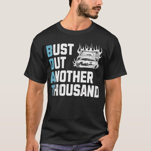 Funny Boat Owner Captain Bust Out Another Thousand Tシャツ (正面)