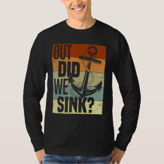 Funny Boating, But Did We Sink, Funny Pontoon Capt Tシャツ