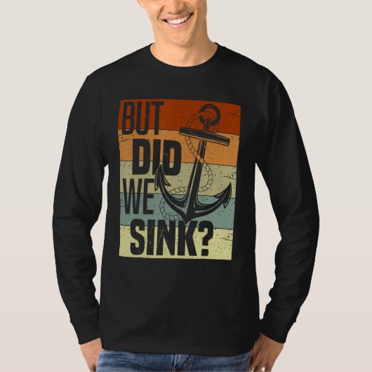 Funny Boating, But Did We Sink, Funny Pontoon Capt Tシャツ (正面)