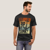Funny Boating, But Did We Sink, Funny Pontoon Capt Tシャツ (正面フル)