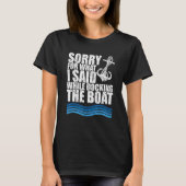 Funny Boating Sorry. What. I Said Docking Boat Tシャツ (正面)
