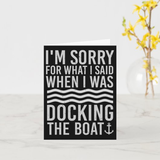 Funny Boating Sorry What I Said When I Was Docking カード (黄色い花)