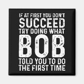 Funny Bob If At First You Don't Succeed Father's D マグネット (正面)