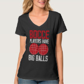 Funny Bocce Ball Player Bocce Players Have Big Bal Tシャツ (正面)