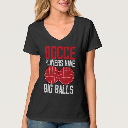 Funny Bocce Ball Player Bocce Players Have Big Bal Tシャツ (正面)