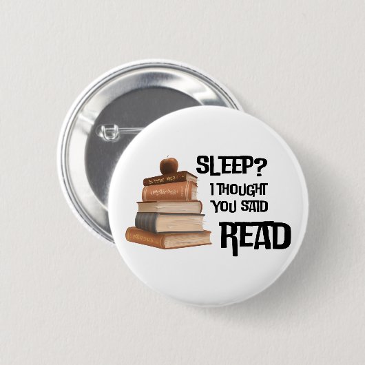 Funny Book Lover Quote Sleep I Thought You Said Re 缶バッジ (正面&裏面)