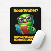 Funny Bookworm? Encyclopediaworm is More Like It! マウスパッド (マウス)