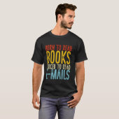 Funny Born To Read Books Forced To Read Emails Rea Tシャツ (正面フル)