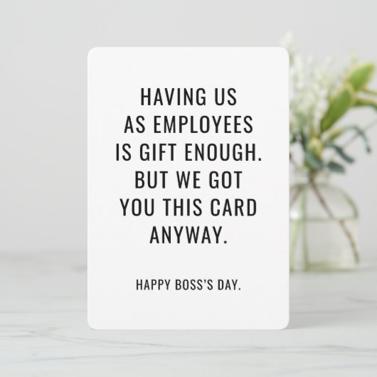 Funny Boss's Day Card Employees Are Gift Enough 招待状 (スタンド正面)