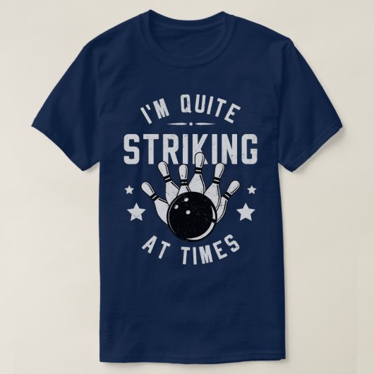 Funny Bowling Im Quite Striking At Times Bowler Pu Tシャツ (デザイン正面)