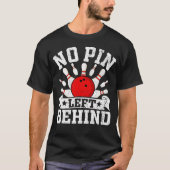 Funny Bowling No Pin Left Behind Tシャツ (正面)