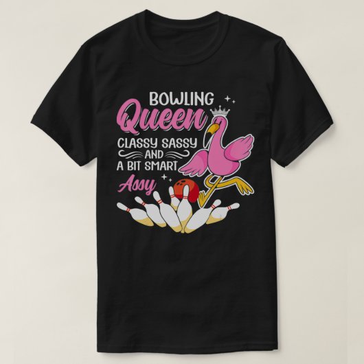 Funny Bowling Queen Classy Sassy And A Bit Smart A Tシャツ (デザイン正面)